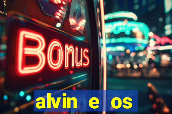 alvin e os esquilos 3 filme completo dublado